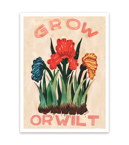 Grow or Wilt Print